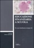 Educazione finanziaria a scuola. Per una cittadinanza consapevole