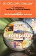 Enciclopedia digitale per insegnanti. Con espansione online. 2.Il computer