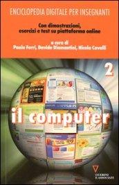Enciclopedia digitale per insegnanti. Con espansione online. 2.Il computer