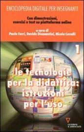 Enciclopedia digitale per insegnanti. Con espansione online. 1.Le tecnologie per la didattica: istruzioni per l'uso