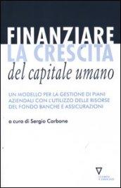 Finanziare la crescita del capitale umano. Un modello per la gestione dei piani aziendali con l'utilizzo delle risorse del Fondo banche e assicurazioni