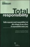 Total responsability. Dalla Corporate Social Responsibility (CSR) allo sviluppo di una cultura di responsabilità totale (TRM)