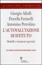 L'autovalutazione di istituto. Modelli e strumenti operativi. Con moduli e questionari disponibili online