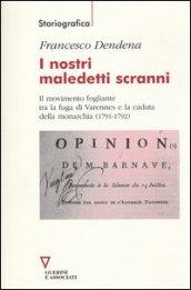 I nostri maledetti scranni. Il movimento fogliante tra la fuga di Varennes e la caduta della monarchia (1791-1792)