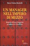 Un manager nell'impero di mezzo. Biografia di Paolo Gasparrini presidente di L'Oreal Cina