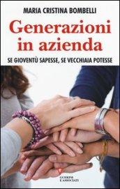 Generazioni in azienda. Se gioventù sapesse, se vecchiaia potesse