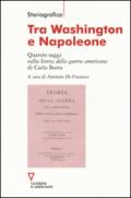 Tra Washington e Napoleone. Quattro saggi sulla «Storia della guerra americana» di Carlo Botta