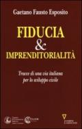 Fiducia & imprenditorialità. Tracce di una via italiana per lo sviluppo civile