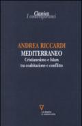 Mediterraneo. Cristianesimo e Islam tra coabitazione e conflitto