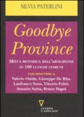 Goodbye province. Miti e retorica dell'abolizione in 100 luoghi comuni