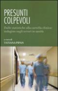 Presunti colpevoli. Dalle statistiche alla cartella clinica: indagine sugli errori in sanità