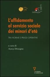 L'affidamento al servizio sociale dei minori d'età. Tra norme e prassi operative