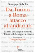 Da Torino a Roma: attacco al sindacato. La crisi dei corpi intermedi e il futuro della rappresentanza