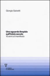 Uno sguardo limpido sull'inizio secolo. Quindici anni a «il manifesto»