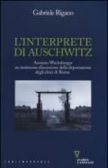 L'interprete di Auschwitz. Arminio Wachsberger, un testimone d'eccezione della deportazione degli ebrei di Roma
