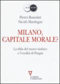 Milano, capitale morale? La sfida del nuovo sindaco e l'eredità di Pisapia