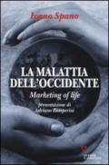 La malattia dell'Occidente. Marketing of life