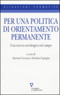 Per una politica di orientamento permanente. Una ricerca sociologica sul campo