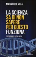 La scienza sa di non sapere. Per questo funziona