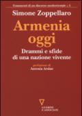 Armenia oggi. Drammi e sfide di una nazione vivente