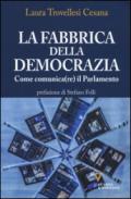 La fabbrica della democrazia. Come comunica(re) il parlamento