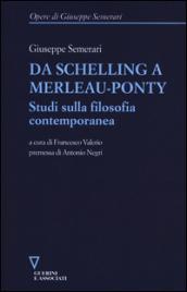 Da Schelling a Merleau-Ponty. Studi sulla filosofia contemporanea: 1