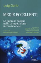 Medie eccellenti. Le imprese italiane nella competizione internazionale