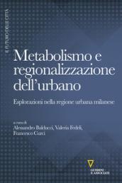 Metabolismo e regionalizzazione dell'urbano. Esplorazioni nella regione urbana milanese