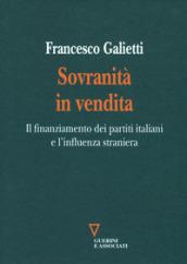 Sovranità in vendita. Il finanziamento dei partiti italiani e l'influenza straniera