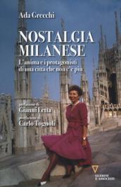 Nostalgia milanese. L'anima e i protagonisti di una città che non c'è più