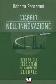 Viaggio nell'innovazione. Dentro gli ecosistemi del cambiamento globale