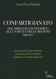 Confartigianato. Dal miracolo economico alla nascita delle Regioni (1959-1970)