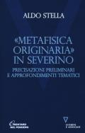 «Metafisica originaria» in Severino. Precisazioni preliminari e approfondimenti tematici