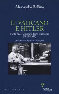 Il Vaticano e Hitler. Santa Sede, Chiesa tedesca e nazismo (1922-1939)