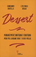 Dessert. Management, dintorni e contorni. Menù per lavorare bene e vivere meglio