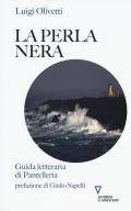 La perla nera. Guida letteraria di Pantelleria