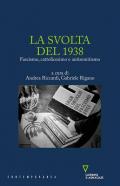 La svolta del 1938. Fascismo, cattolicesimo e antisemitismo