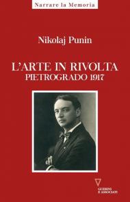 L' arte in rivolta. Pietrogrado 1917