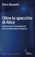 Oltre lo specchio di Alice. Governare l'innovazione nel cambiamento d'epoca