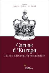 Corone d'Europa. Il futuro delle monarchie democratiche