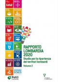 Rapporto Lombardia 2020. Vol. 2: Studio per la ripartenza dei territori lombardi.
