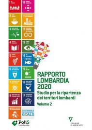 Rapporto Lombardia 2020. Vol. 2: Studio per la ripartenza dei territori lombardi.