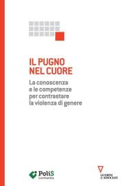 Il pugno nel cuore. La conoscenza e le competenze per contrastare la violenza di genere