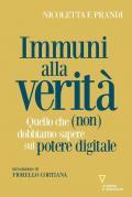 Immuni alla verità. Quello che (non) dobbiamo sapere sul potere digitale