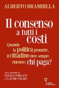 Il consenso a tutti i costi. Quando la politica promette, il cittadino deve sempre chiedere: chi paga?