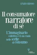 Il consumatore narratore di sé. L’immaginario collettivo e il suo ruolo nelle scelte di consumo