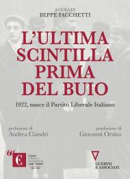 L'ultima scintilla prima del buio. 1922, nasce il Partito Liberale Italiano