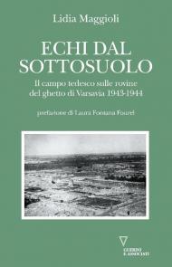 Echi dal sottosuolo. Il campo tedesco sulle rovine del ghetto di Varsavia 1943-1944