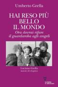 Hai reso più bello il mondo. Ora dovrai rifare il guardaroba agli angeli. Luciano Grella maestro di eleganza