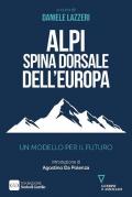Alpi spina dorsale dell’Europa. Un modello per il futuro